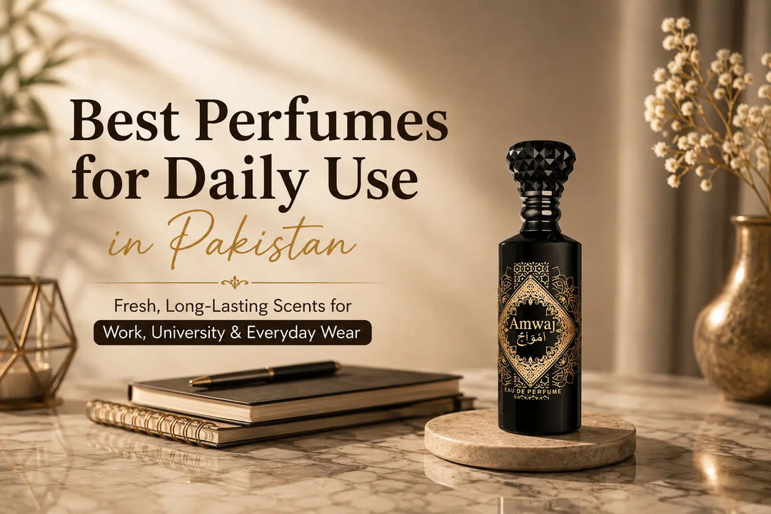 Best perfumes for daily use in Pakistan featuring Amwaj perfume for work, university, and everyday wear