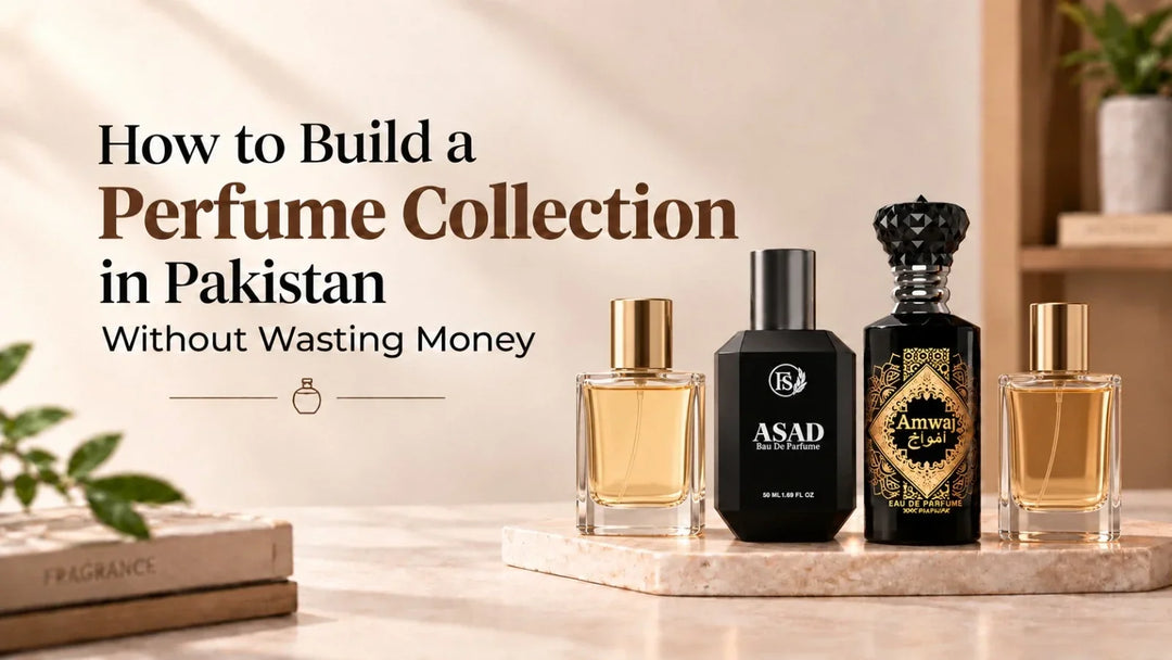 How to build a perfume collection in Pakistan without wasting money