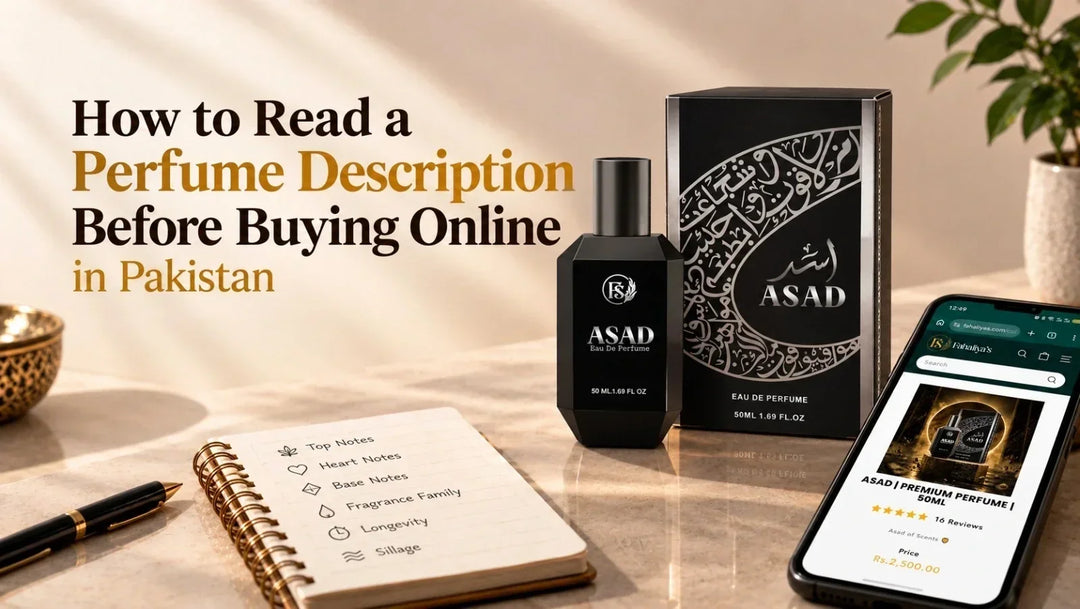Guide to reading perfume descriptions, fragrance notes, longevity, and sillage before buying online in Pakistan